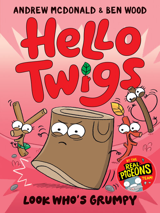 Title details for Hello Twigs, Look Who's Grumpy by Andrew McDonald - Available